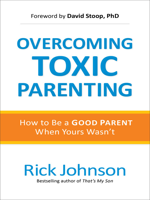 Title details for Overcoming Toxic Parenting by Rick Johnson - Available